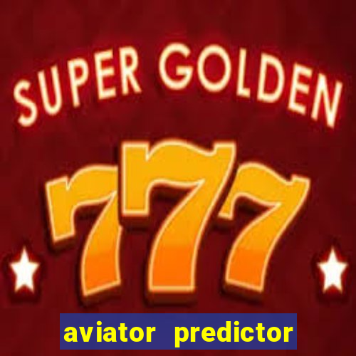 aviator predictor premium apk download